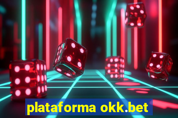 plataforma okk.bet